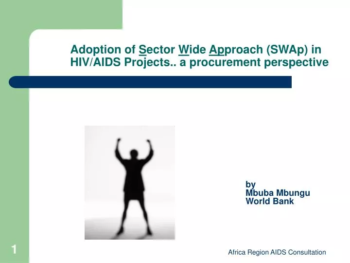 adoption of s ector w ide ap proach swap in hiv aids projects a procurement perspective