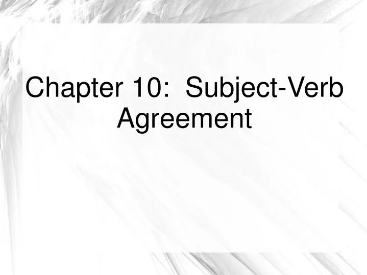 chapter 10 subject verb agreement