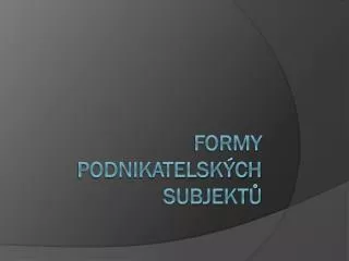 formy podnikatelsk ch subjekt