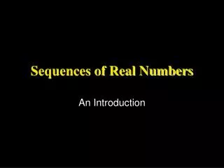Sequences of Real Numbers