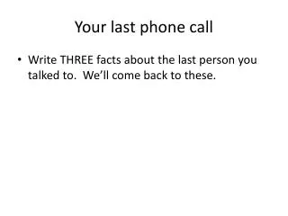 Your last phone call