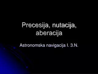 precesija nutacija aberacija