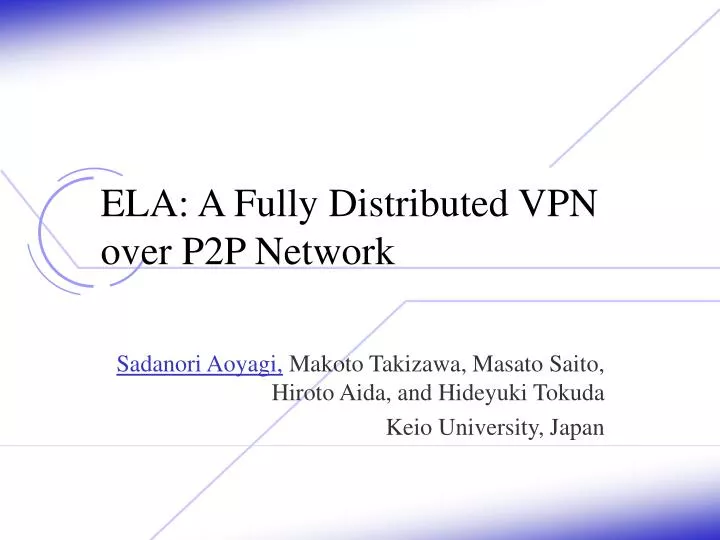 ela a fully distributed vpn over p2p network