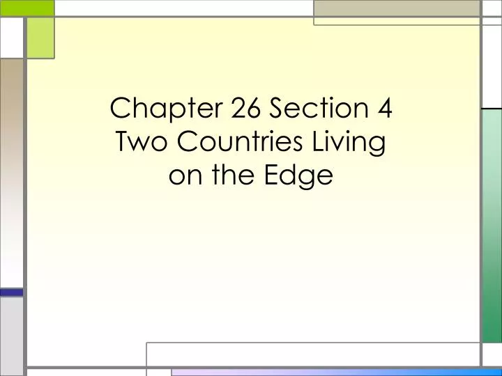 chapter 26 section 4 two countries living on the edge