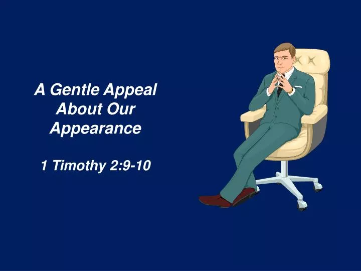 a gentle appeal about our appearance 1 timothy 2 9 10