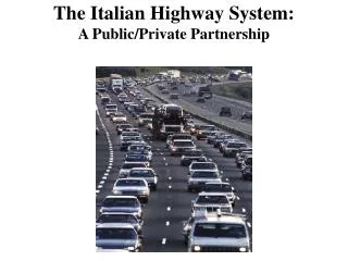The Italian Highway System: A Public/Private Partnership