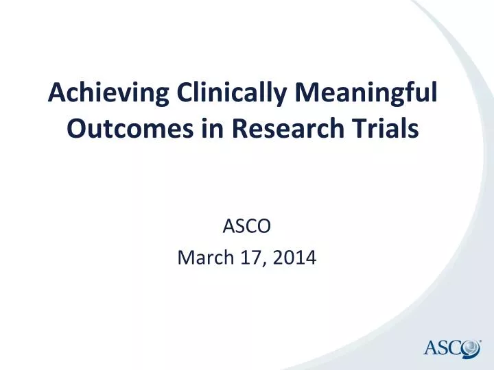 achieving clinically meaningful outcomes in research trials