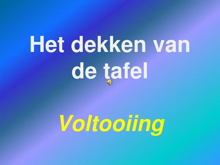 het dekken van de tafel voltooiing