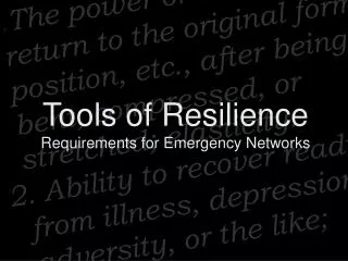Tools of Resilience Requirements for Emergency Networks