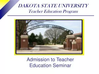 DAKOTA STATE UNIVERSITY Teacher Education Program