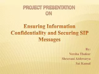 Ensuring Information Confidentiality and Securing SIP Messages