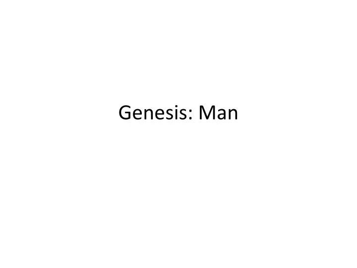 genesis man