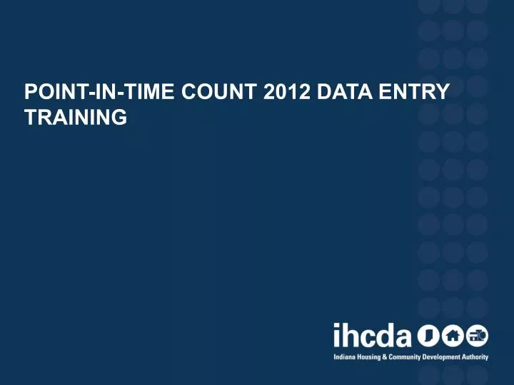 point in time count 2012 data entry training