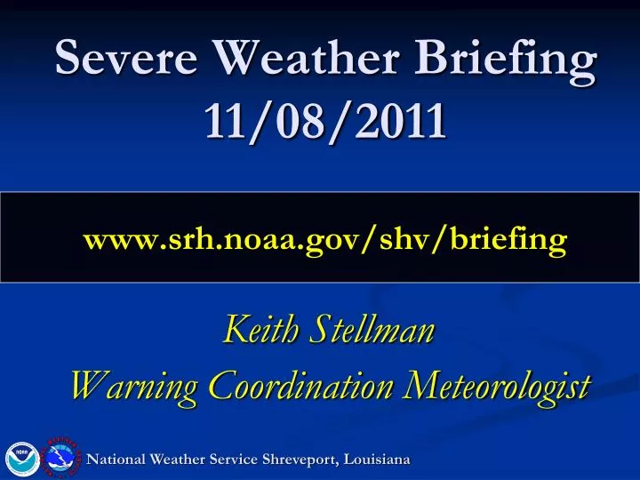 severe weather briefing 11 08 2011 www srh noaa gov shv briefing
