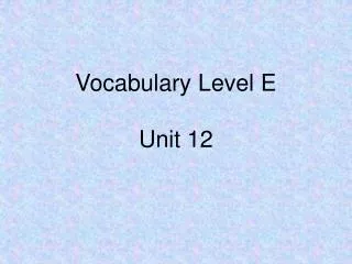 Vocabulary Level E Unit 12