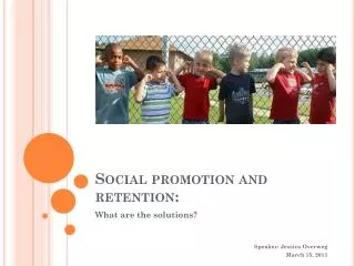 Social promotion and retention: