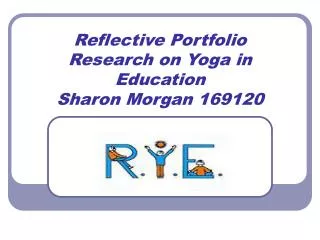 Reflective Portfolio Research on Yoga in Education Sharon Morgan 169120