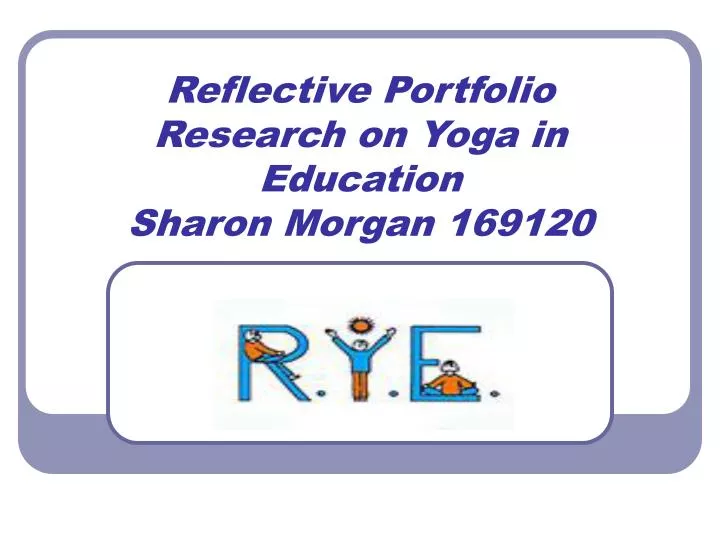 reflective portfolio research on yoga in education sharon morgan 169120