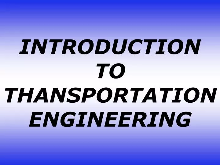 introduction to thansportation engineering