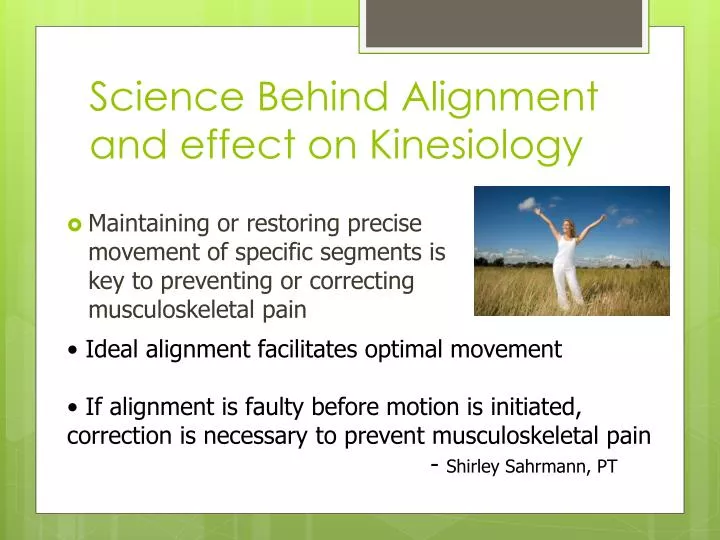 science behind alignment and effect on kinesiology