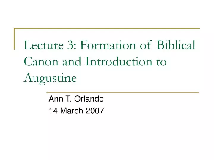 lecture 3 formation of biblical canon and introduction to augustine