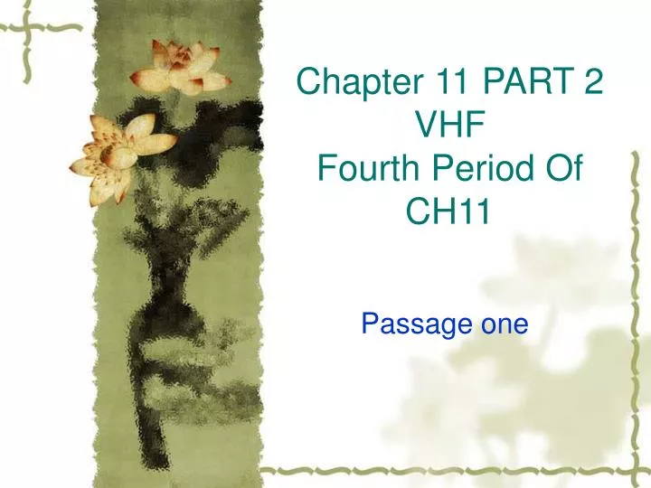 chapter 11 part 2 vhf fourth period of ch11