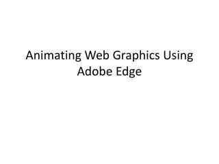 Animating Web Graphics Using Adobe Edge