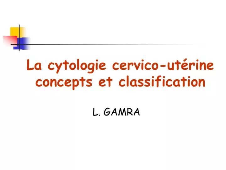 la cytologie cervico ut rine concepts et classification