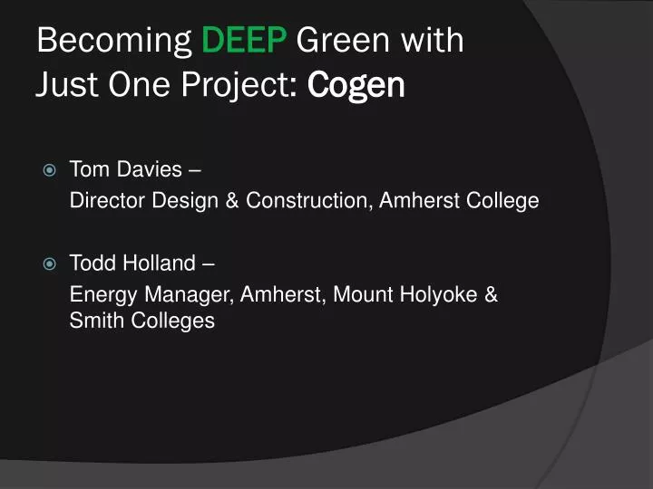 becoming deep green with just one project cogen