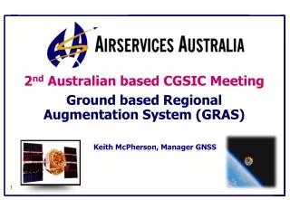 2 nd Australian based CGSIC Meeting Ground based Regional Augmentation System (GRAS)