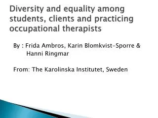 Diversity and equality among students, clients and practicing occupational therapists