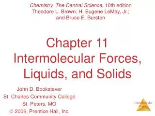 Chapter 11 Intermolecular Forces, Liquids, and Solids