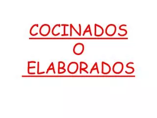 cocinados o elaborados