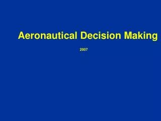 Aeronautical Decision Making 2007