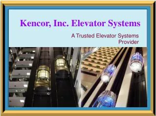 Kencor Elevator Systems - A Trustable Elevator Company