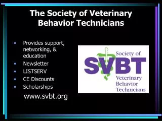 The Society of Veterinary Behavior Technicians