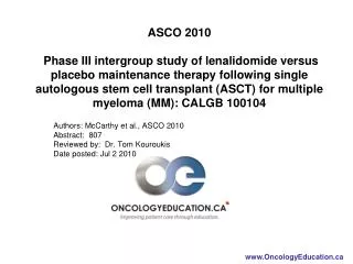 Authors: McCarthy et al., ASCO 2010 Abstract: 807 Reviewed by: Dr. Tom Kouroukis