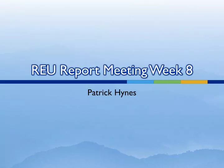 reu report meeting week 8