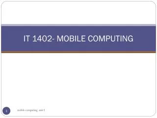 IT 1402- MOBILE COMPUTING
