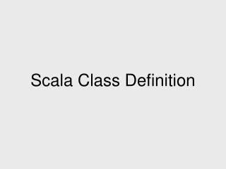 Scala Class Definition