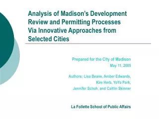 Prepared for the City of Madison May 11, 2005 Authors: Lisa Beane, Amber Edwards,