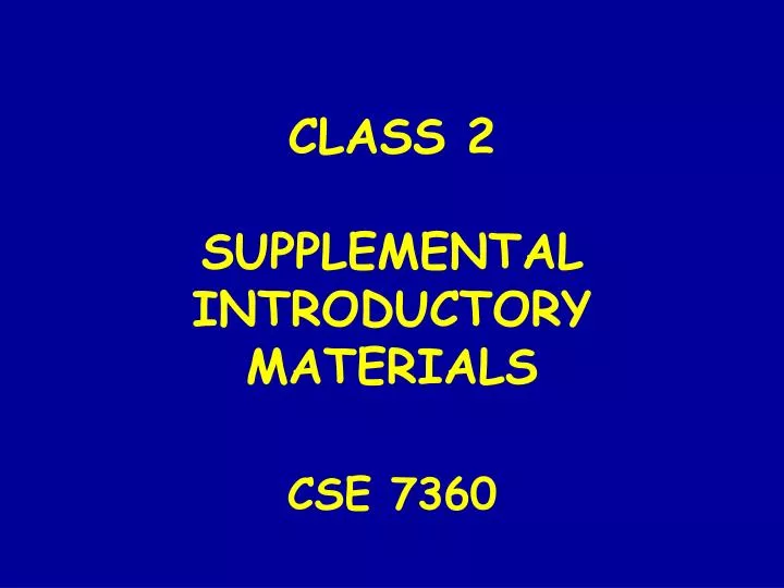class 2 supplemental introductory materials
