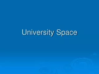 University Space