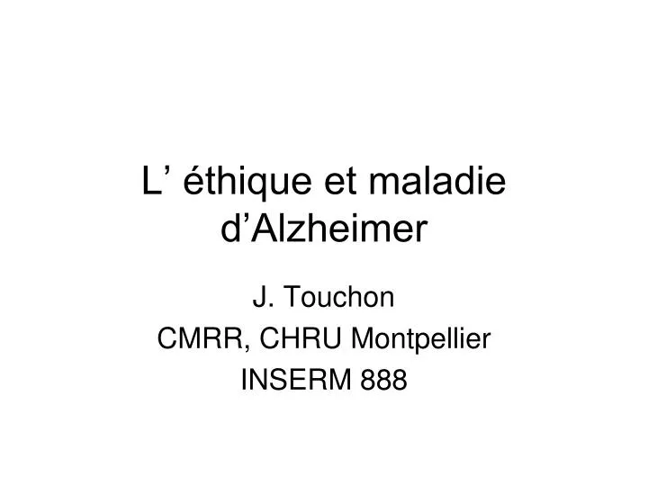 l thique et maladie d alzheimer