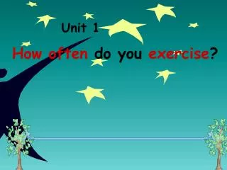 Unit 1 How often do you exercise ?