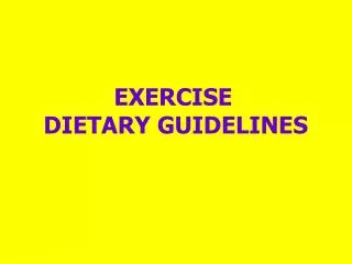 EXERCISE DIETARY GUIDELINES