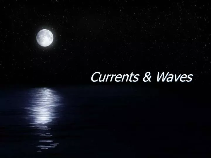 currents waves