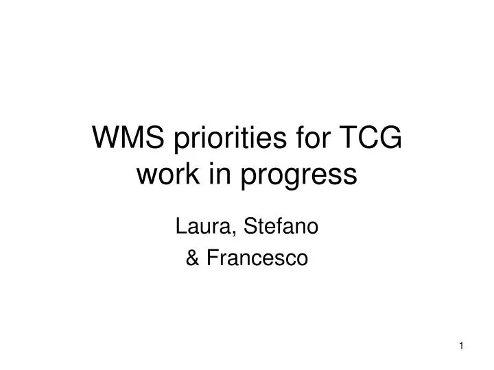 wms priorities for tcg work in progress