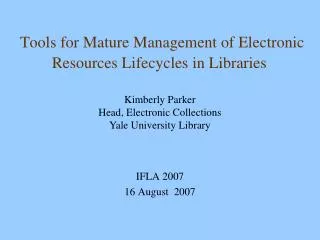 Tools for Mature Management of Electronic Resources Lifecycles in Libraries