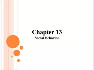 Chapter 13 Social Behavior